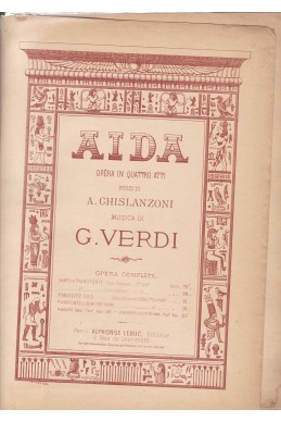 Aida. Opera in Quatro Atti di Antonio Ghislanzoni. Opera Completa