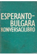 Esperanto-bulgara konversacilibro / Есперантско-български разговорник